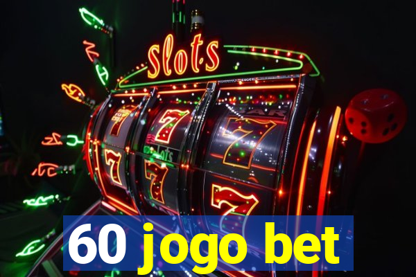 60 jogo bet